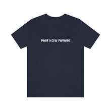 Load image into Gallery viewer, &quot;PAST NOW FUTURE&quot;-Short-Sleeve Unisex T-Shirt