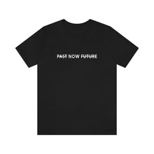 Load image into Gallery viewer, &quot;PAST NOW FUTURE&quot;-Short-Sleeve Unisex T-Shirt