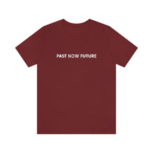Load image into Gallery viewer, &quot;PAST NOW FUTURE&quot;-Short-Sleeve Unisex T-Shirt