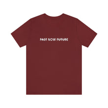 Load image into Gallery viewer, &quot;PAST NOW FUTURE&quot;-Short-Sleeve Unisex T-Shirt