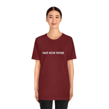 Load image into Gallery viewer, &quot;PAST NOW FUTURE&quot;-Short-Sleeve Unisex T-Shirt