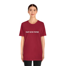 Load image into Gallery viewer, &quot;PAST NOW FUTURE&quot;-Short-Sleeve Unisex T-Shirt