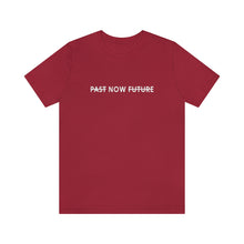 Load image into Gallery viewer, &quot;PAST NOW FUTURE&quot;-Short-Sleeve Unisex T-Shirt