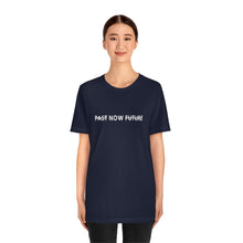 Load image into Gallery viewer, &quot;PAST NOW FUTURE&quot;-Short-Sleeve Unisex T-Shirt