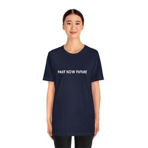 "PAST NOW FUTURE"-Short-Sleeve Unisex T-Shirt