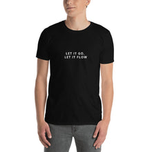 Load image into Gallery viewer, &quot;LET IT GO, LET IT FLOW&quot; - Black Short-Sleeve Unisex T-Shirt