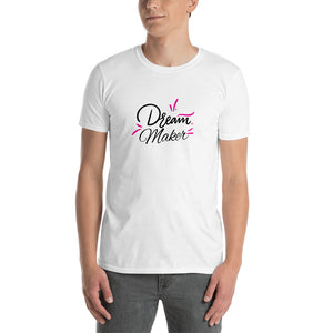 "Dream Maker" - White Short-Sleeve Unisex T-Shirt