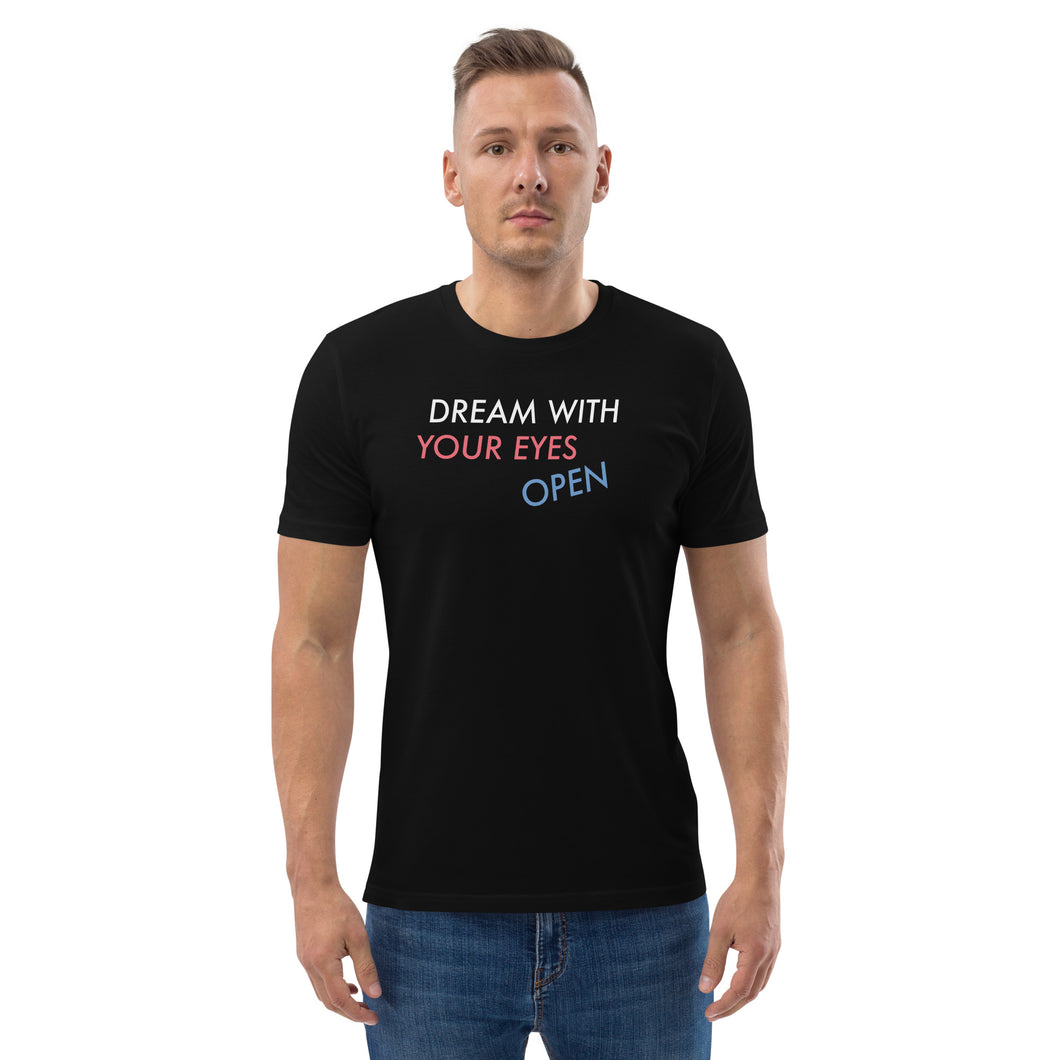 Unisex organic cotton t-shirt - dream with your eyes open