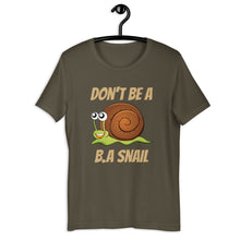 Load image into Gallery viewer, DON&#39;T BE A SNAIL - Short-Sleeve Unisex T-Shirt